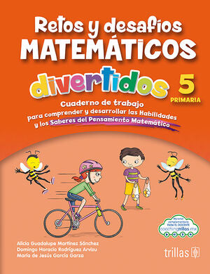 RETOS Y DESAFIOS MATEMATICOS DIVERTIDOS 5 PRIMARIA | MARTINEZ SANCHEZ, ALICIA GUADALUPE; RODRIGUEZ ARVIZU, DOMINGO HORACIO; GARCIA GARZA, MARIA DE JESUS | Trillas