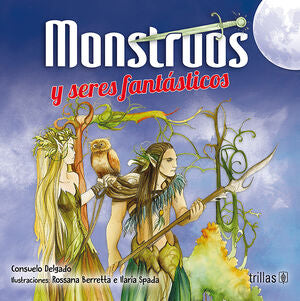 MONSTRUOS Y SERES FANTÁSTICOS | DELGADO, CONSUELO | Trillas