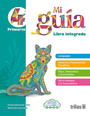 MI GUIA 4 PRIMARIA | AMEZQUITA CANO, VICTORIA; LUNA LEYVA, MARIA ANA | Trillas