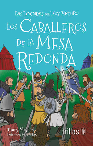 LOS CABALLEROS DE LA MESA REDONDA | MAYHEW, TRACEY | Trillas
