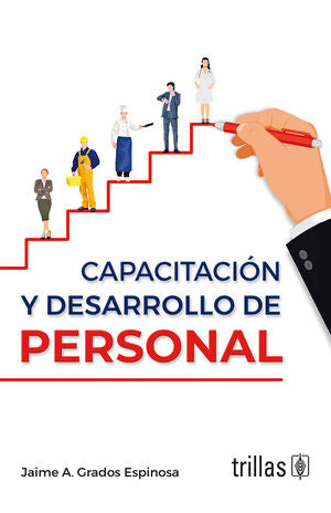 CAPACITACION Y DESARROLLO DE PERSONAL | GRADOS ESPINOSA, JAIME A. | Trillas
