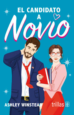 EL CANDIDATO A NOVIO | WINSTEAD, ASHLEY | Trillas