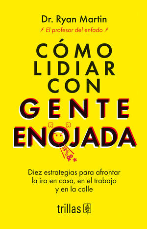 Cómo lidiar con gente enojada | Martin, Ryan | Trillas