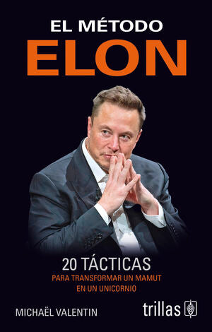 El método Elon | VALENTIN, MICHAEL | Trillas