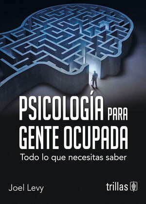 PSICOLOGIA PARA GENTE OCUPADA | LEVY, JOEL | Trillas
