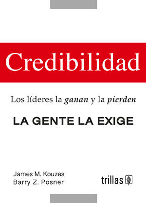 CREDIBILIDAD | KOUZES, JAMES M.; POSNER, BARRY Z | Trillas