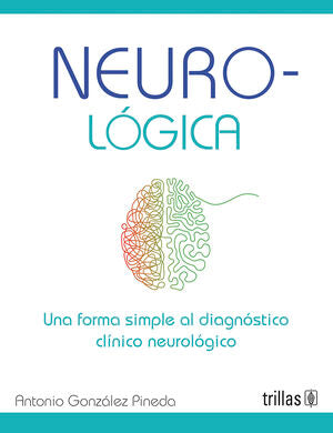 Neuro-Lógica | GONZÁLEZ PINEDA, ANTONIO | Trillas