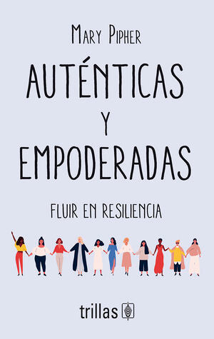Auténticas y empoderadas | PIPHER, MARY | Trillas