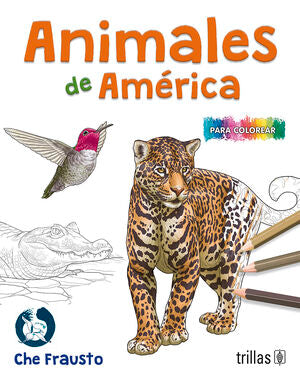 Animales de América | CHE, FRAUSTO | Trillas