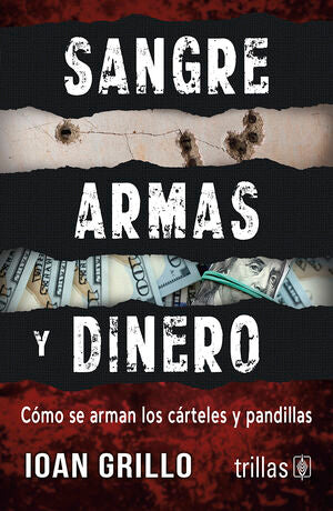 SANGRE, ARMAS Y DINERO | GRILLO, IOAN | Trillas