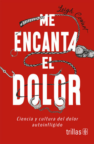 Me encanta el dolor | Cowart, Leigh | Trillas