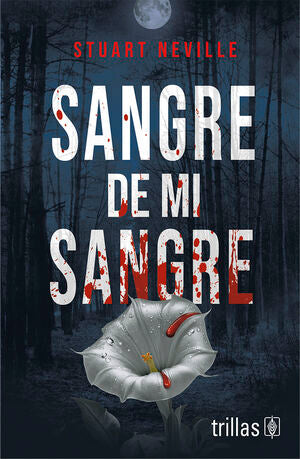Sangre de mi sangre | Neville, Stuart | Trillas