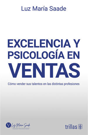 Excelencia y psicología en ventas | SAADE, LUZ MARIA | Trillas