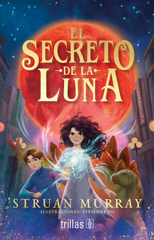 El secreto de la luna | Murray, Struan | Trillas