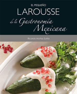El Pequeño Larousse de la Gastronomía Mexicana