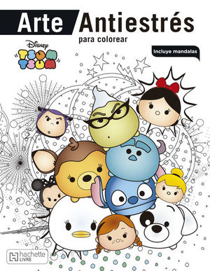 Arte antiestrés. Disney Tsum Tsum (Incluye mandalas) | J. Siraj Blachford | Hachette Bienestar
