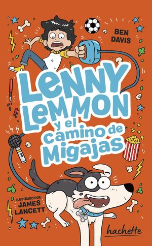 Lenny Lemmon y el camino de Migajas | Ben Davis | Hachette