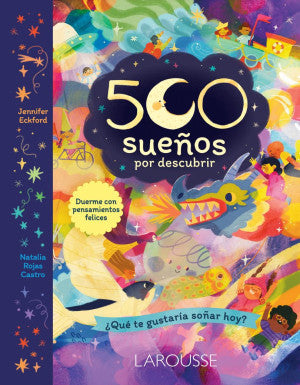 500 Sueños Por Descubrir. Duerme Con Pensamientos Felices | Jennifer Eckford | Libro
