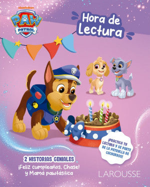 Paw Patrol. Hora de lectura: ¡ Feliz cumpleaños, Chase! y Mamá pawtástica