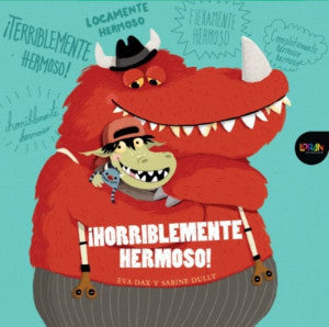 ¡ Horriblemente hermoso ! / Loran