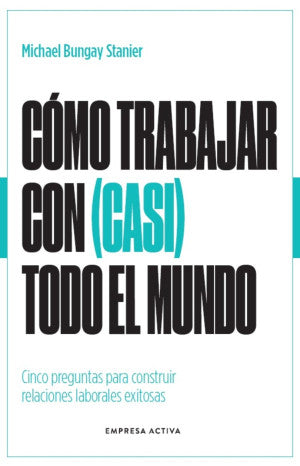 COMO TRABAJAR CON CASI TODO EL MUNDO (MEX)