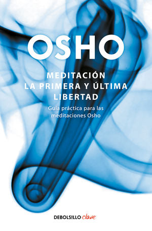 MEDITACION. LA PRIMERA Y ULTIMA LIBERTAD