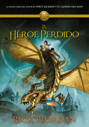 El héroe perdido / Percy Jackson y los héroes del Olimpo / vol. 1