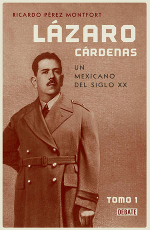 LAZARO CARDENAS 1: UN MEXICANO DEL SIGLO