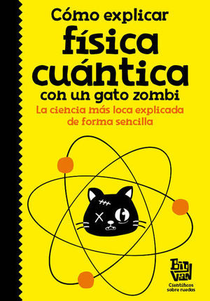 COMO EXPLICAR FISICA CUANTICA CON UN GAT