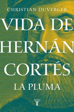 VIDA DE HERNAN CORTES: LA PLUMA