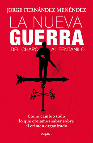 NUEVA GUERRA, LA: DEL CHAPO AL FENTANILO