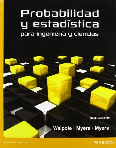 Probabilidad y estadística para ingeniería y ciencias [Paperback] Raymond H. Myers; Walpole, Ronald E.; Myers, Sharon L. and Ye, Keying
