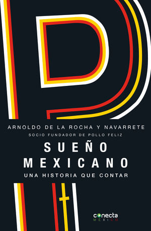 Sueño Mexicano. Una Historia Que Contar