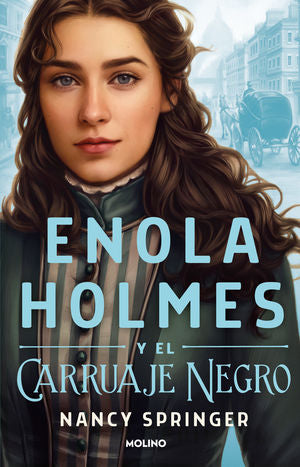 ENOLA HOLMES 7. Y EL CARRUAJE NEGRO