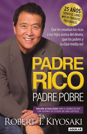 Padre rico, padre pobre ( Edición 25 Aniversario)