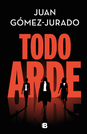 Todo arde / Todo arde / vol. 1