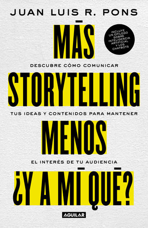 MAS STORYTELLING, MENOS ¿Y A MI QUE?