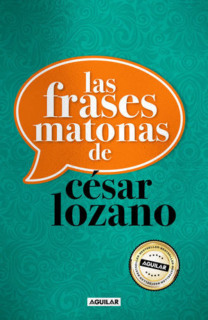 FRASES MATONAS DE CESAR LOZANO, LAS