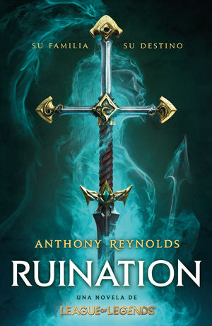 RUINATION. UNA NOVELA DE LEAGUE OF LEGEN