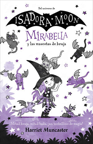 Mirabella y las mascotas de bruja / Isadora Moon