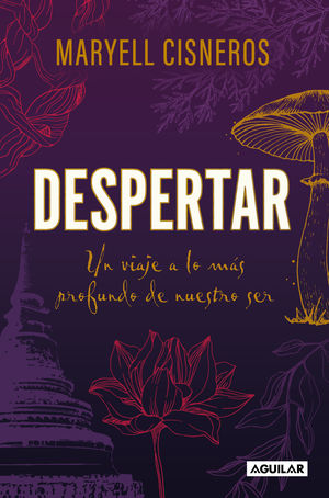 DESPERTAR. UN VIAJE A LO MAS PROFUNDO DE