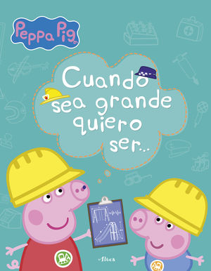 APRENDO CON PEPPA. CUANDO SEA MAYOR, QUI