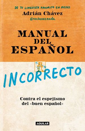 MANUAL DEL ESPAÑOL INCORRECTO. CONTRA EL