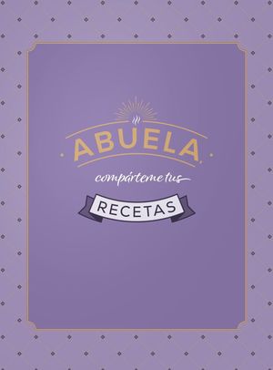 ABUELA. COMPARTEME TUS RECETAS