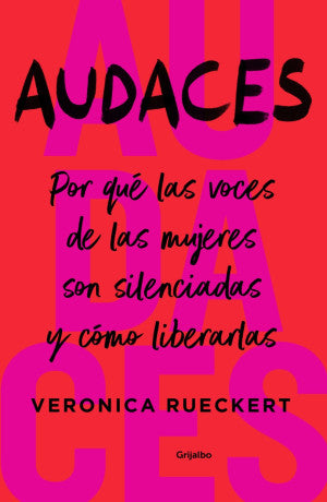AUDACES. POR QUE LAS MUJERES SON SILENCI