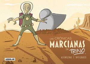Las cronicas marcianas de Trino. Alienigenas e integrados