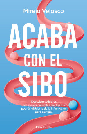 Acaba Con El Sibo. Descubre Todas Las Soluciones Naturales Con Las Que Podrás Olvidarte De La Inflamación Para Siempre