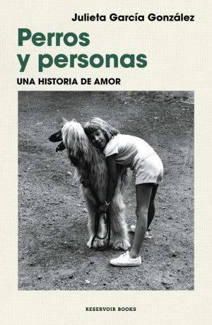 PERROS Y PERSONAS. UNA HISTORIA DE AMOR