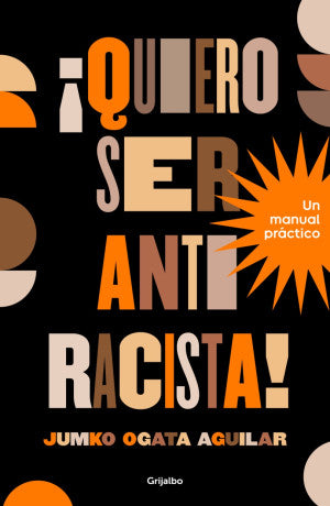 QUIERO SER ANTIRRACISTA UN MANUAL PRACTI