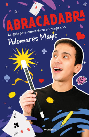 Abracadabra. La guía para convertirte en mago con Palomares Magic